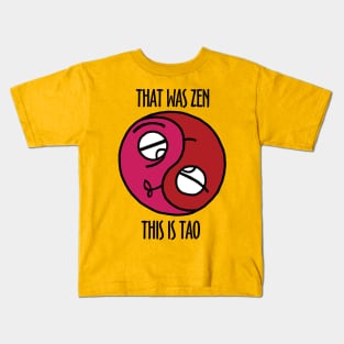 That Was Zen This Is Tao Kids T-Shirt